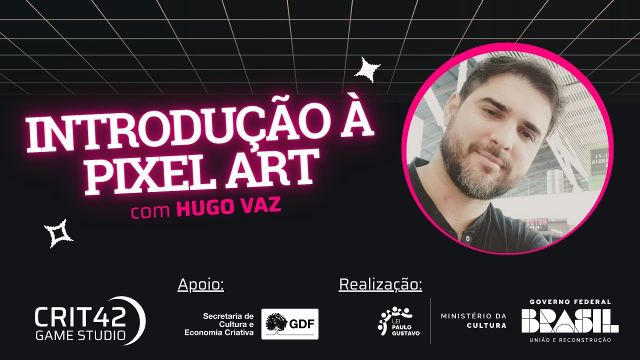 Introdução à Pixel Art - Aula com Hugo Vaz (Artista em Chroma Squad e WorldBox)