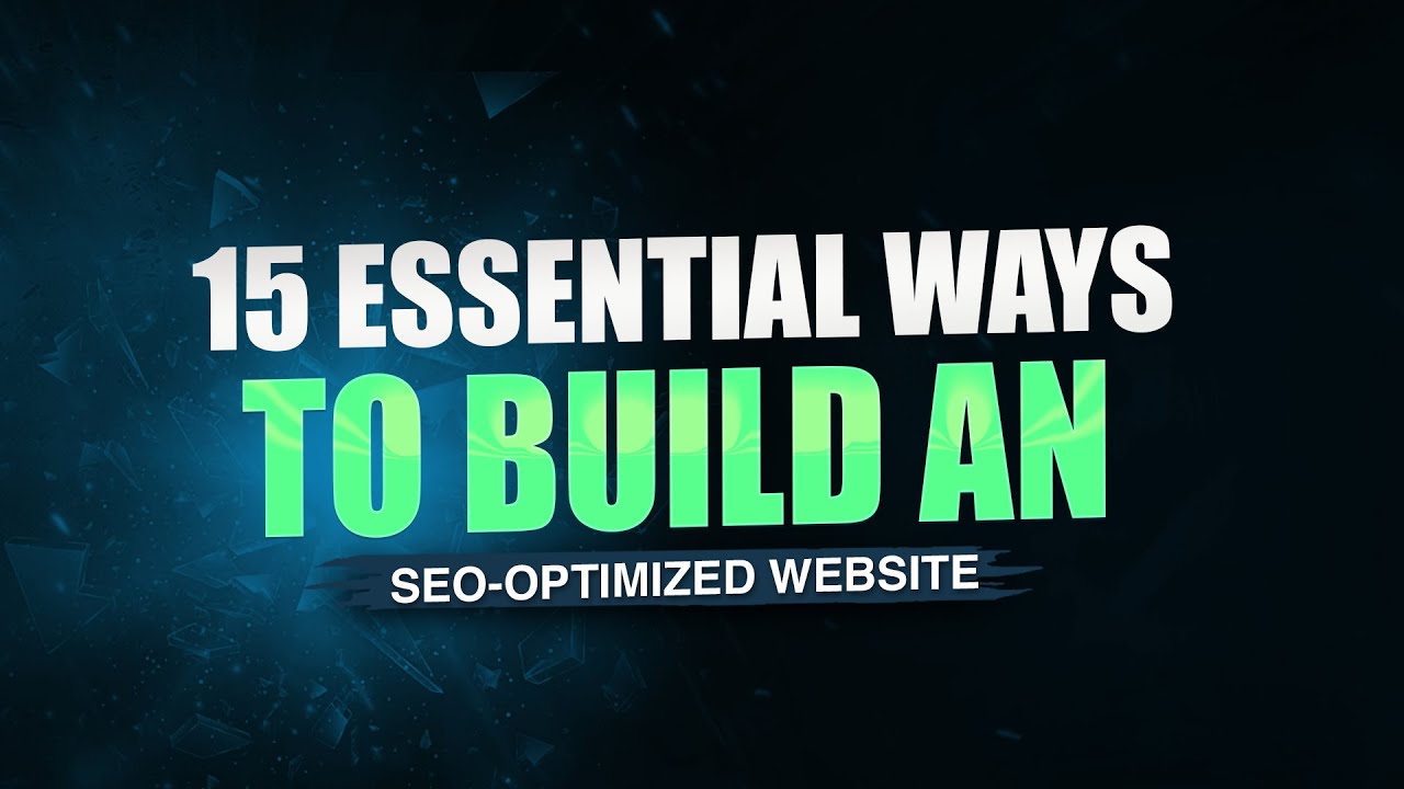 15 Essential Ways to Build an SEO-Optimized Website