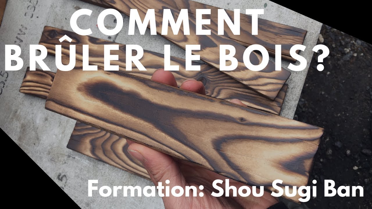 Comment brûler le bois sur ses créations / technique du Shou Sugi Ban - FORMEZ-VOUS