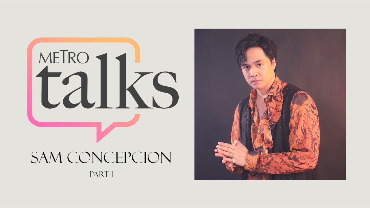 Metro Talks With Sam Concepcion (Part 1)