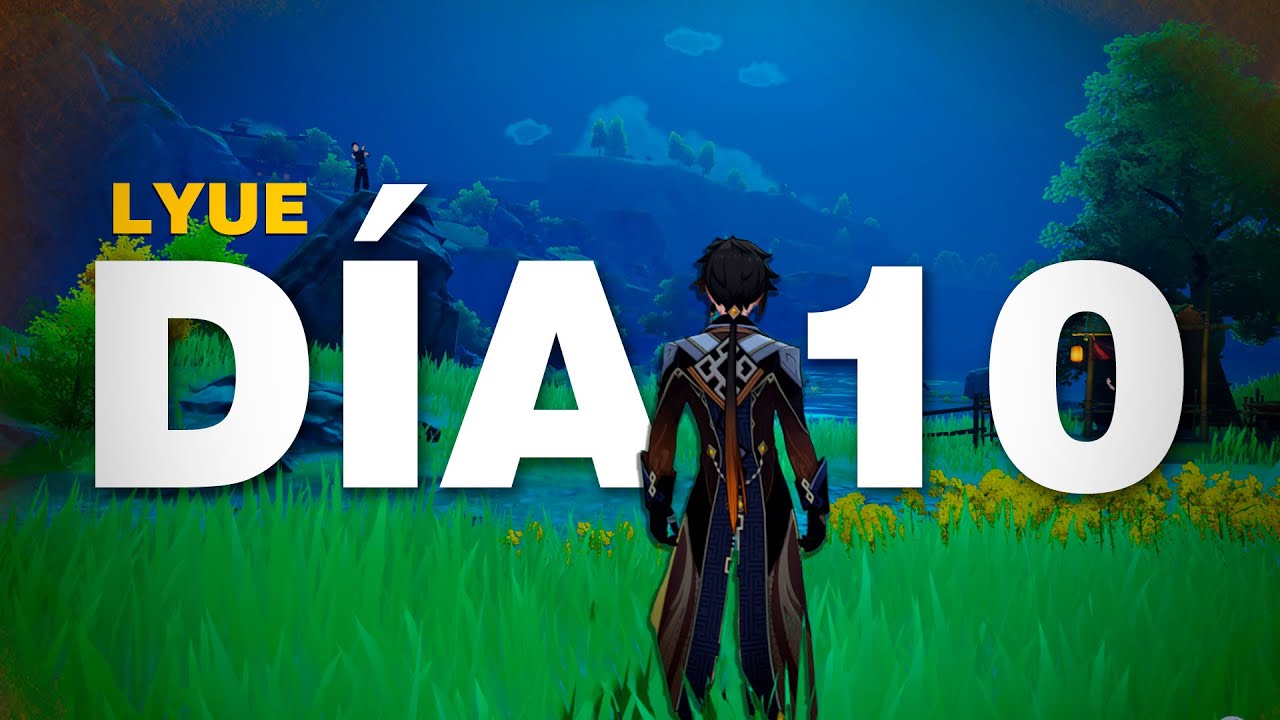 Día 10 | Explorando Genshin Impact al 100% | LYUE!!