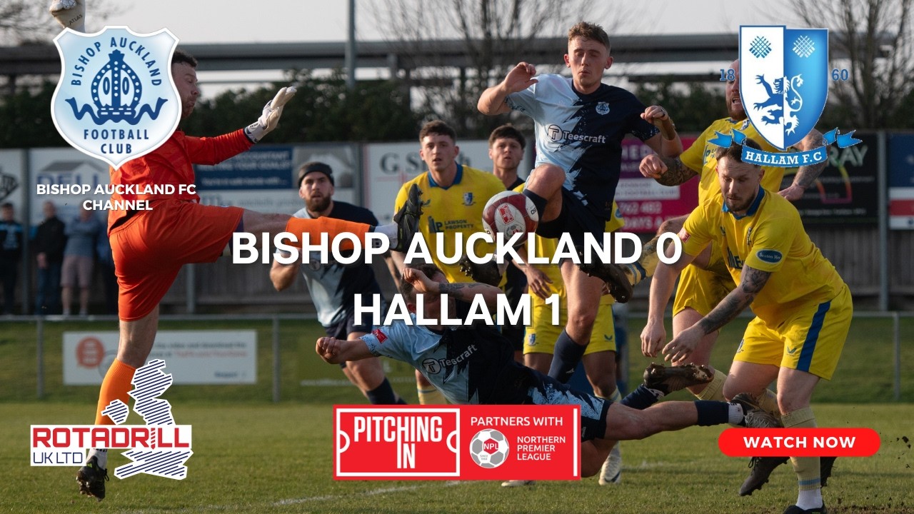 Highlights | Bishop Auckland 0-1 Hallam | League | 21 March 2026