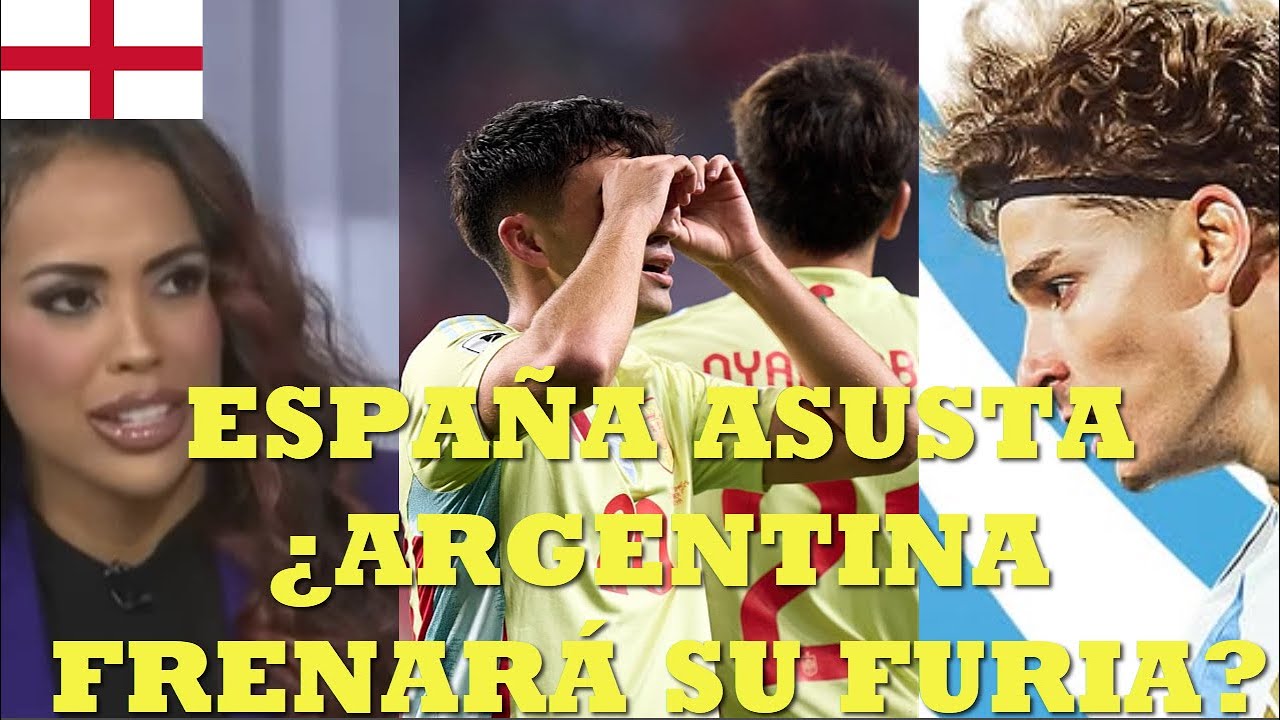 PRENSA BRITANICA ALUCINA CON ESPAÑA A LA ESPERA DE LA FINALISIMA ARGENTINA VS ESPAÑA