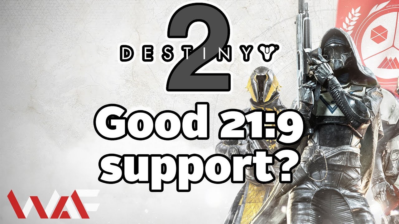 Good 21:9 Support? - Destiny 2 | Ultrawide Support Prediction