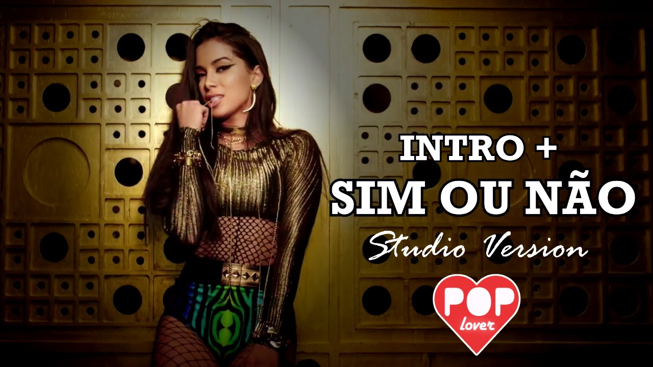 Anitta - Intro + Sim ou Não (2018 Studio Version)