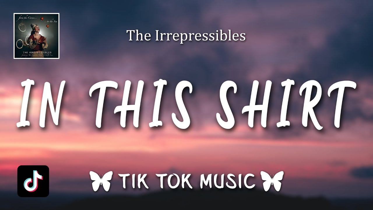 The Irrepressibles - In This Shirt (Lyrics) 