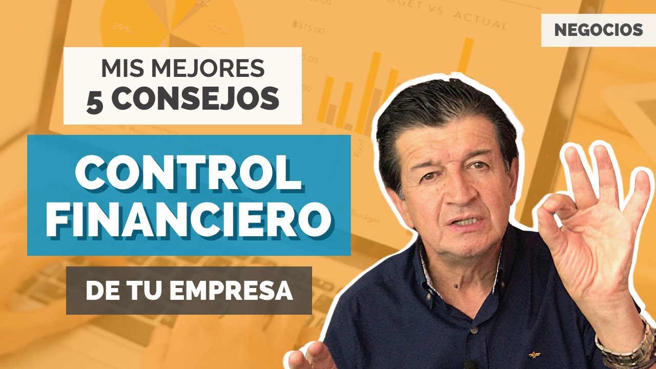 5 Consejos para tomar el Control FINANCIERO de tu Empresa | Video 483