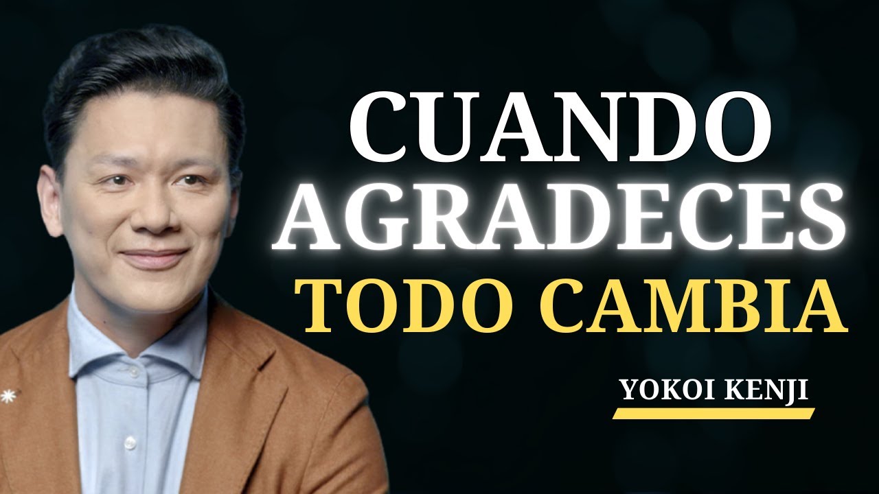 El poder de la GRATITUD y el PROPÓSITO EN LA VIDA | Yokoi Kenji