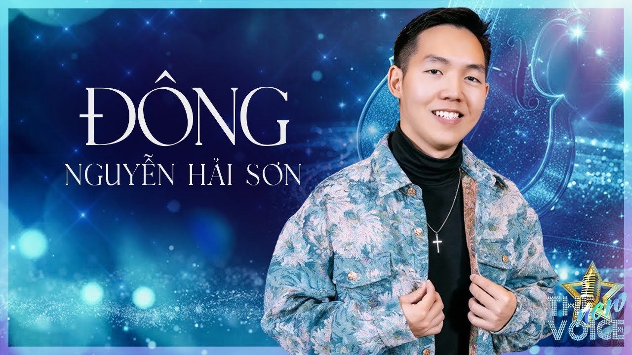 ĐÃ TAi Với Màn Biểu Diễn Từ Thí Sinh ĐẶC BIỆT THE NEW VOICE Lấy Trọn Điểm 10 | NGUYỄN HẢI SƠN - Đông
