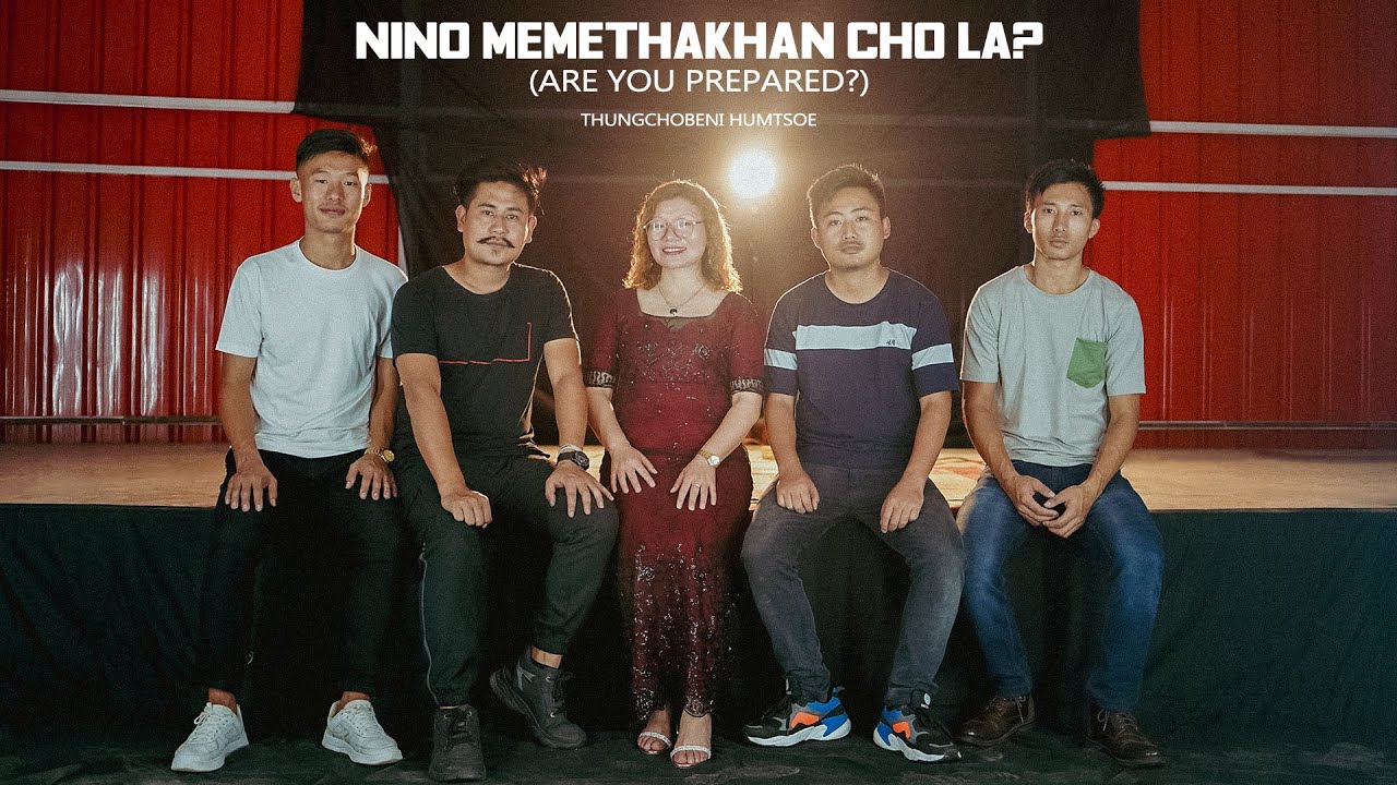 Thungchobeni Humtsoe - 'Nino Memethakhan Cho La? (Are you prepared?)' M/V