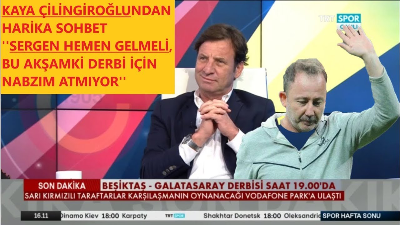 Kaya ÇİLİNGİROĞLU'ndan Sergen YALÇIN Yorumu