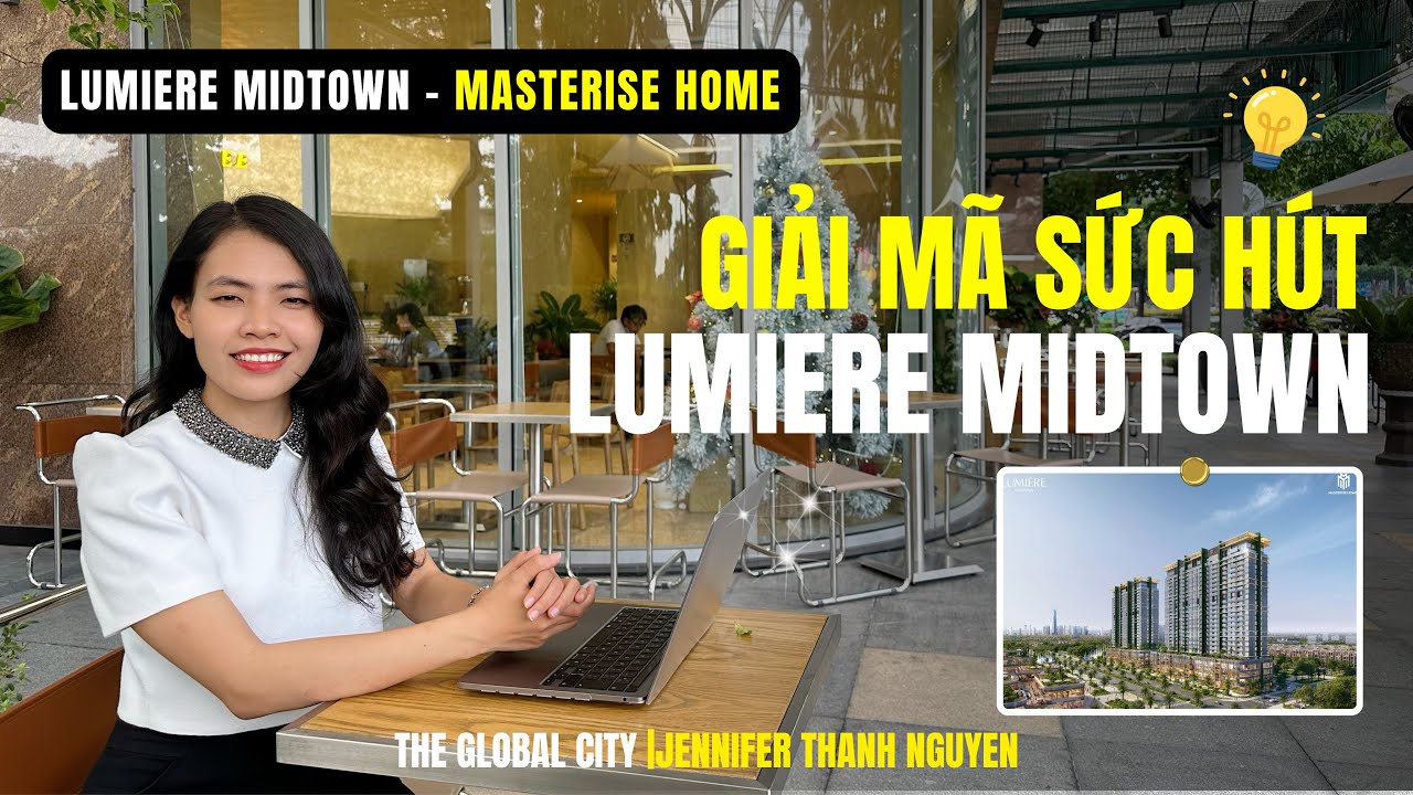 [THE GLOBAL CITY] Giải mã sức hút LUMIERE MIDTOWN: Lợi thế bên Trung tâm thương mại LỚN NHẤT HCM