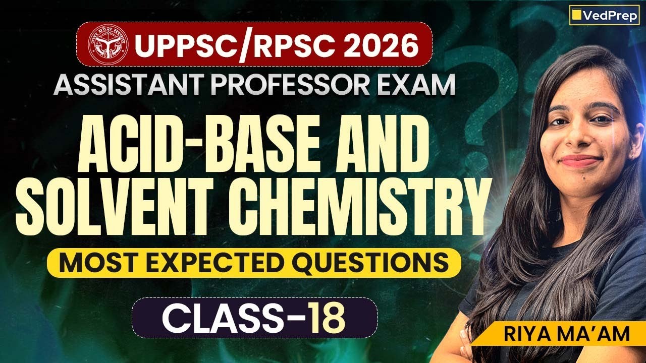 UPPSC/RPSC 2026 Assistant Professor Exam | Acid-Base & Solvent Chemistry | Most Expected Questions