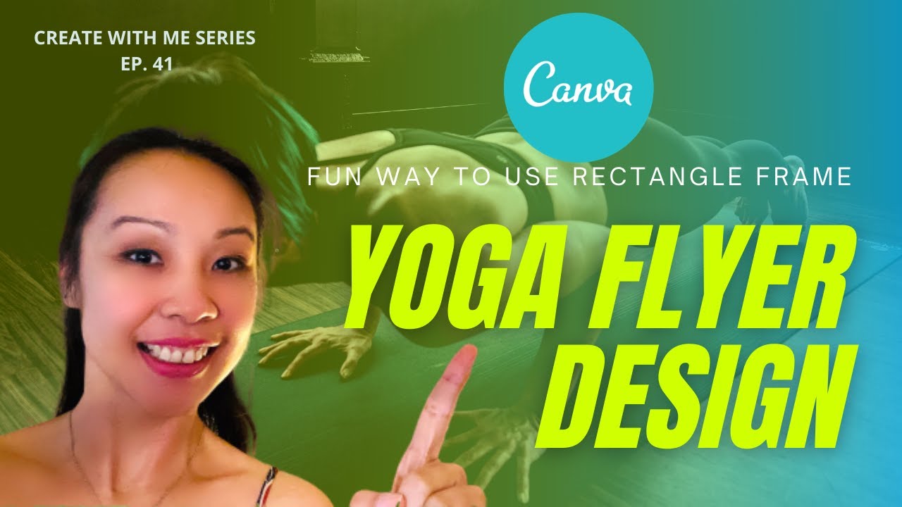 Create with me - Yoga Flyer Design Idea - How to use rectangle frame - Easy Canva For Beginners