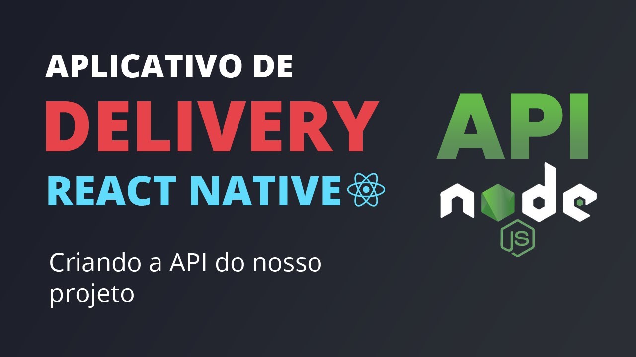 🔥 App Delivery com React Native #11 - Criando a API com Node.js