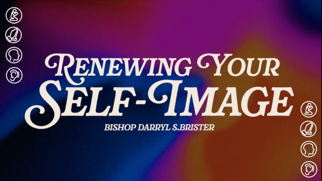 Renewing Your Self-Image (Part 3)