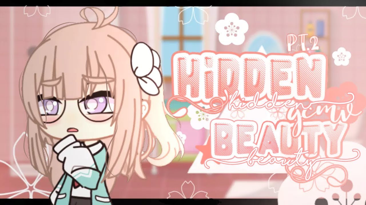 Her hidden beauty face PT.2 || GCMM Gacha Club