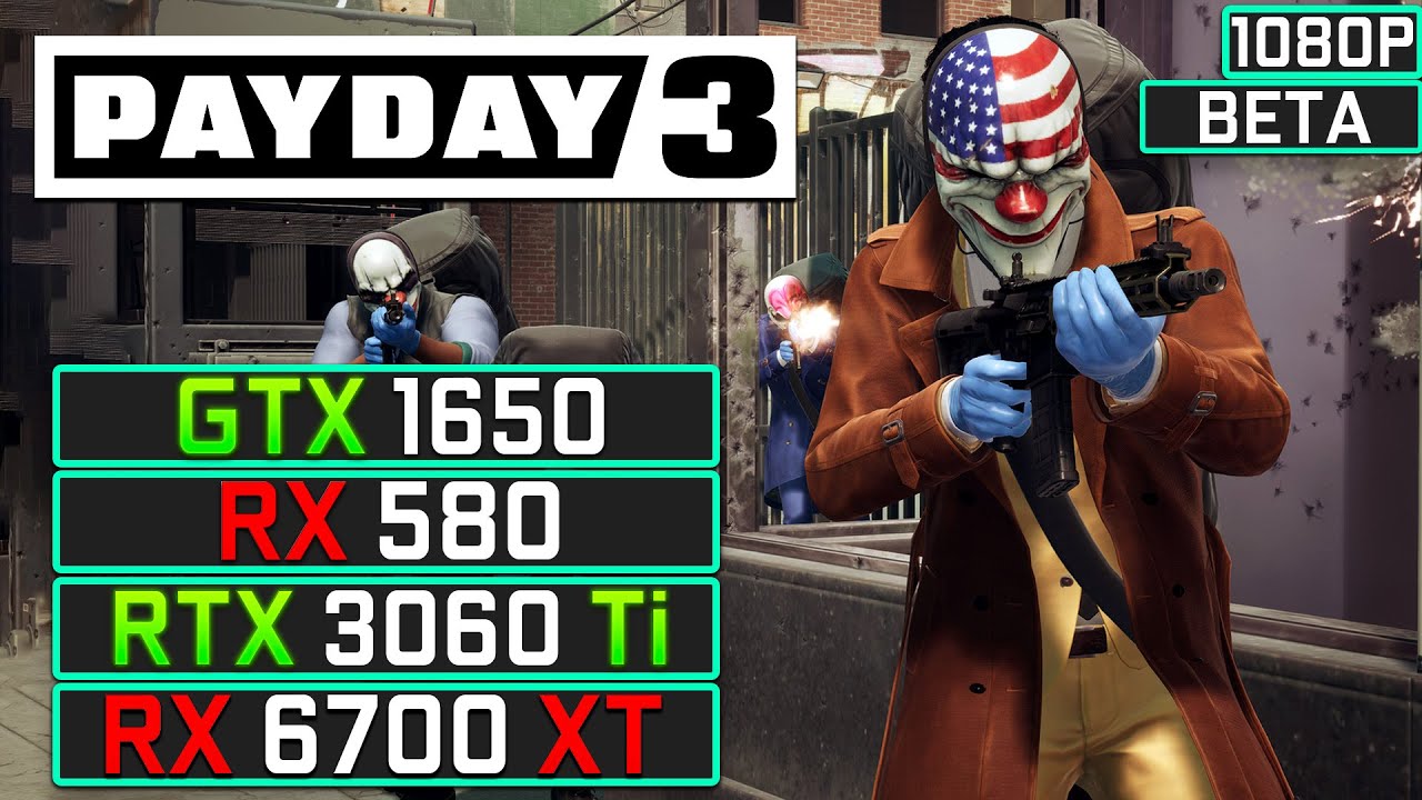 Payday 3 Beta Test: GTX 1650, RX 580, RTX 3060 Ti, & RX 6700 XT | Performance Test