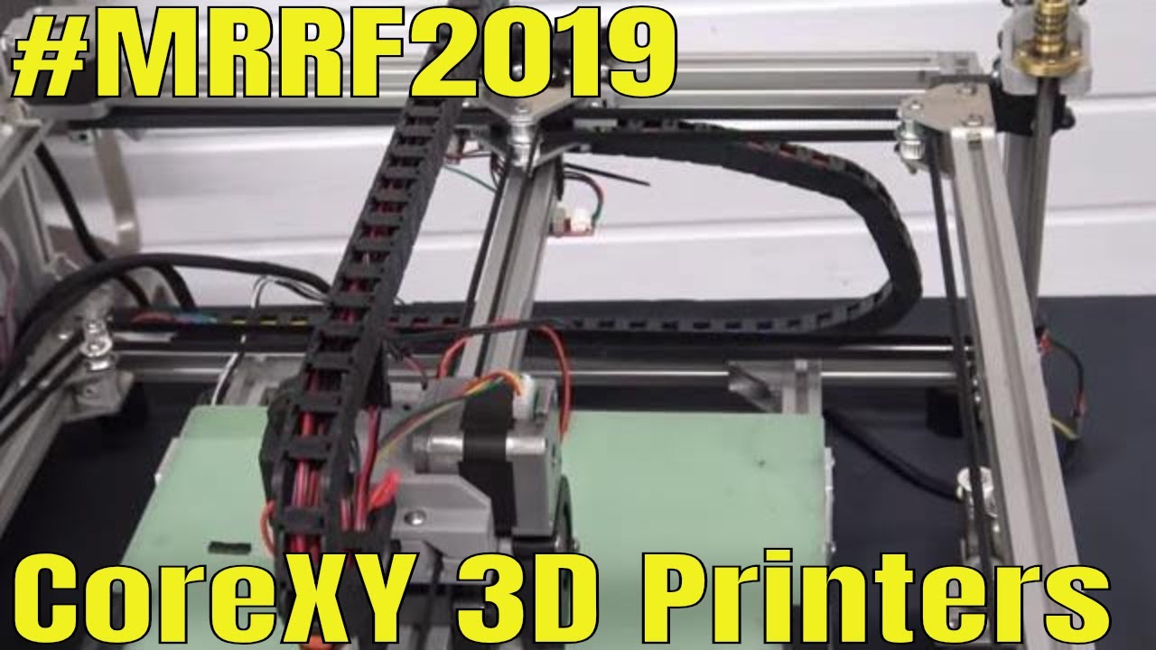MRRF 2019: CoreXY 3D Printer Compilation