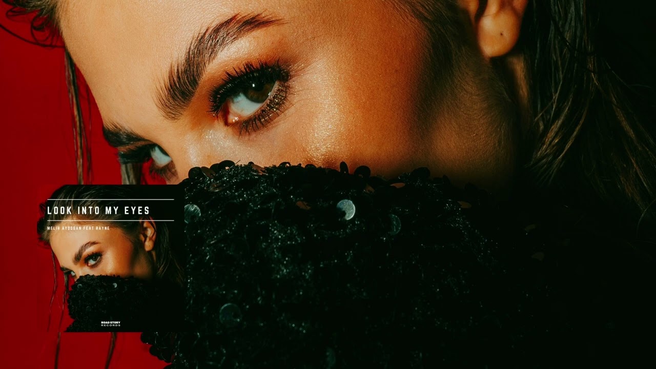 Melih Aydogan - Look Into My Eyes (feat. Rayne)