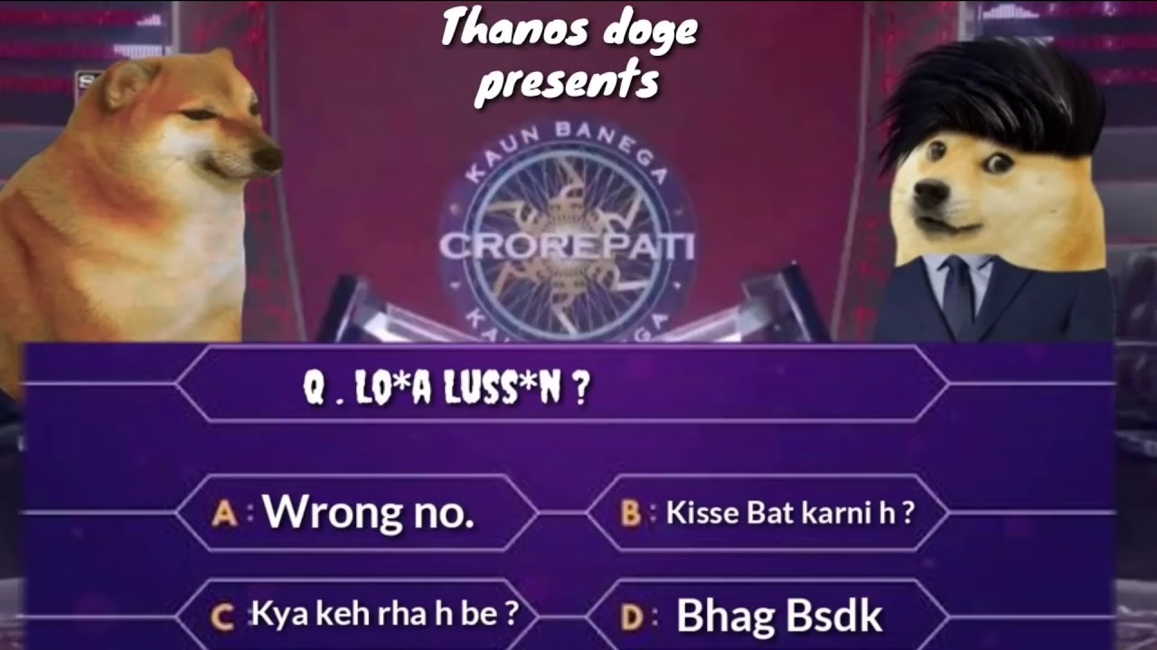 Doge participation in KBC went wrong   Bhag Bs٭k in KBC   Thanos doge memes   Kbc funny , memes