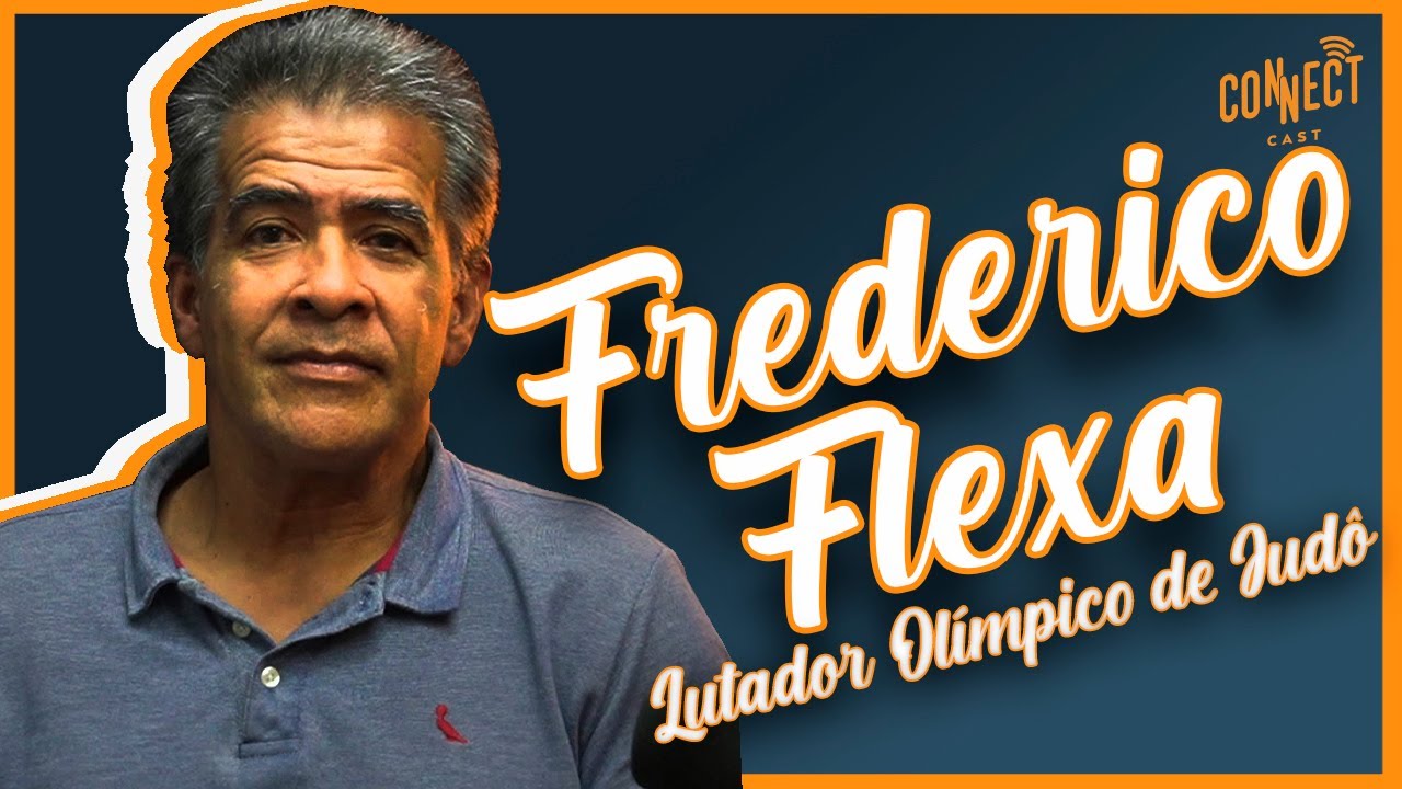 Atleta olímpico de judô em três olimpíadas - Frederico Flexa no Connect Cast