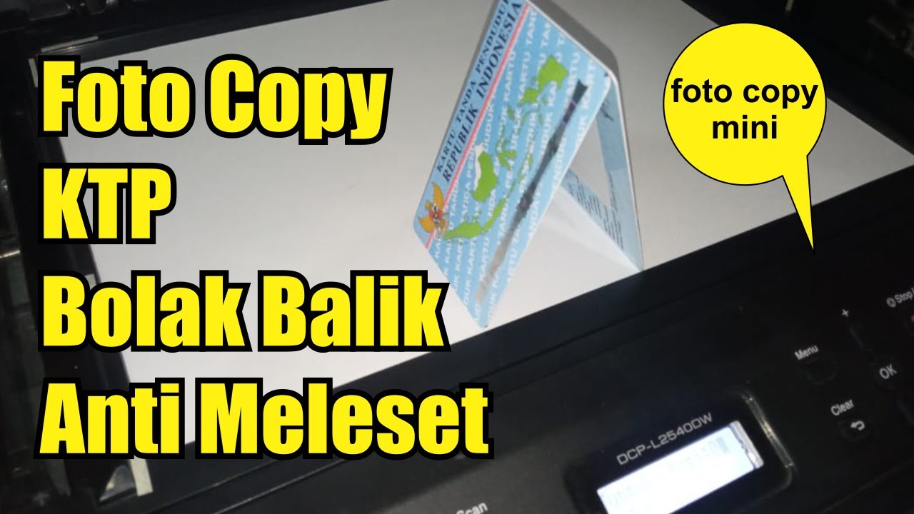 Cara Foto Copy  KTP Bolak Balik Presisi Anti Meleset Proses Cepat  Menggunakan Brother DCP L2540DW