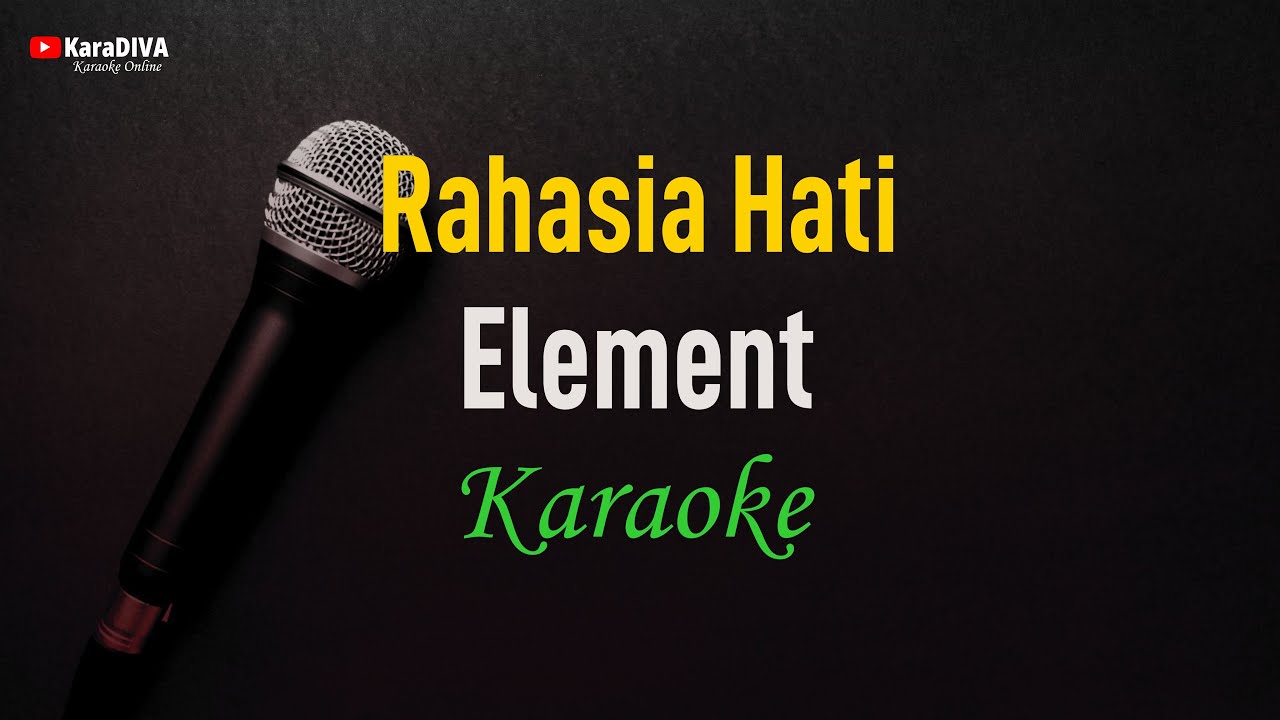 Element - Rahasia Hati (Karaoke)