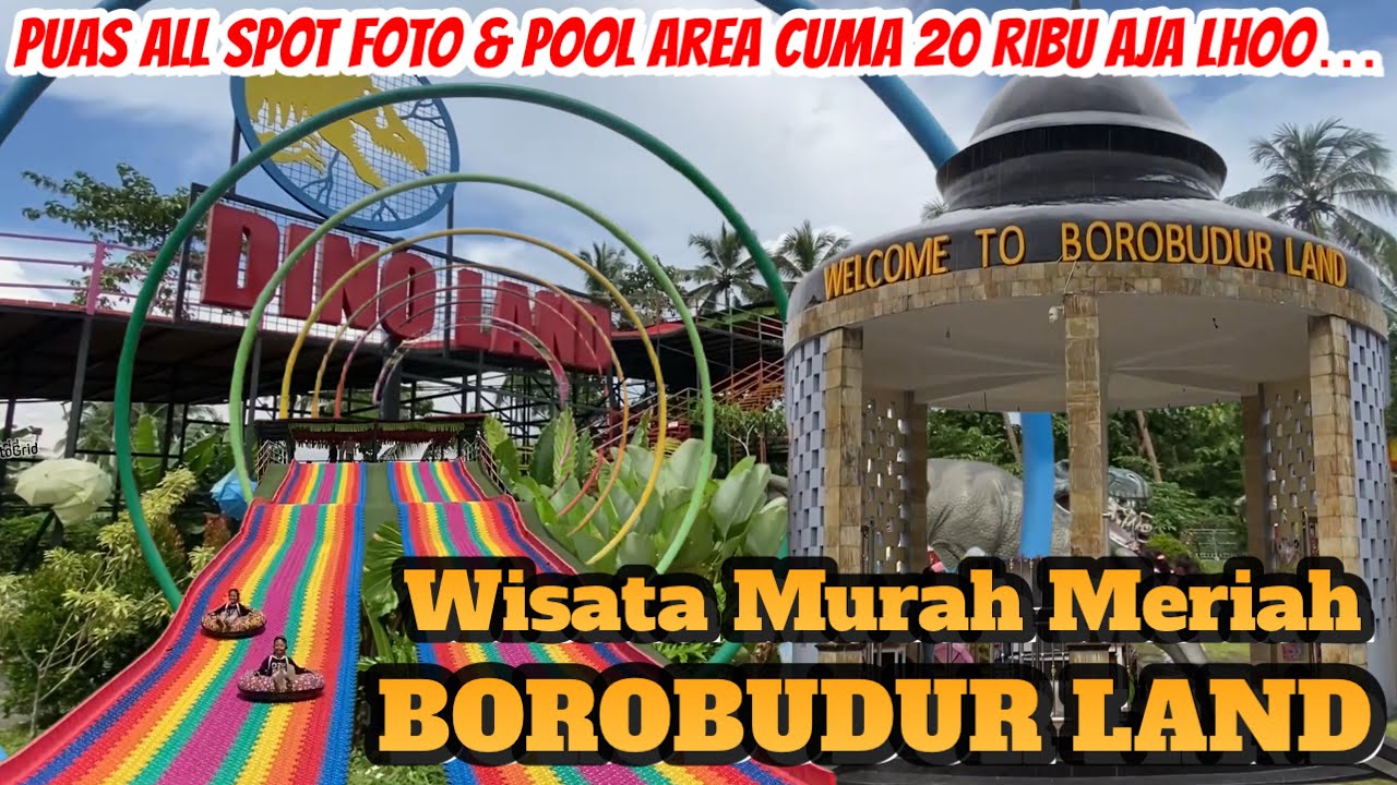 Borobudur Land | Wisata Murah meriah di jogja | Wisata Magelang | Recomendasi Liburan di Jogja