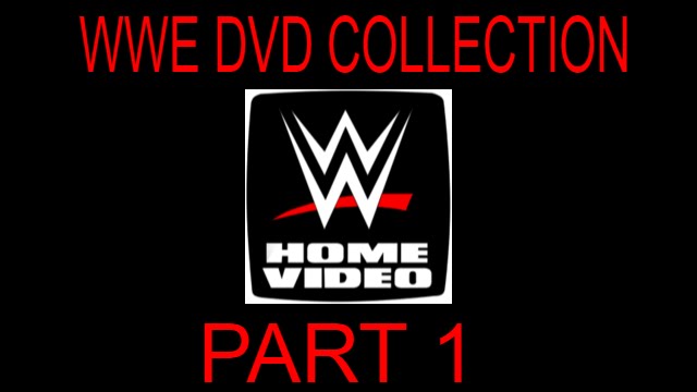 My WWE/WWF DVD Collection PART 1, 2016