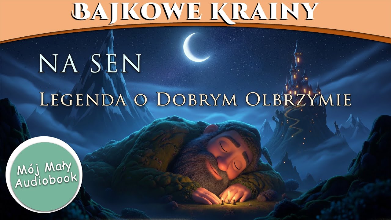 Bajka na dobranoc dla dzieci | Legenda o Dobrym Olbrzymie
