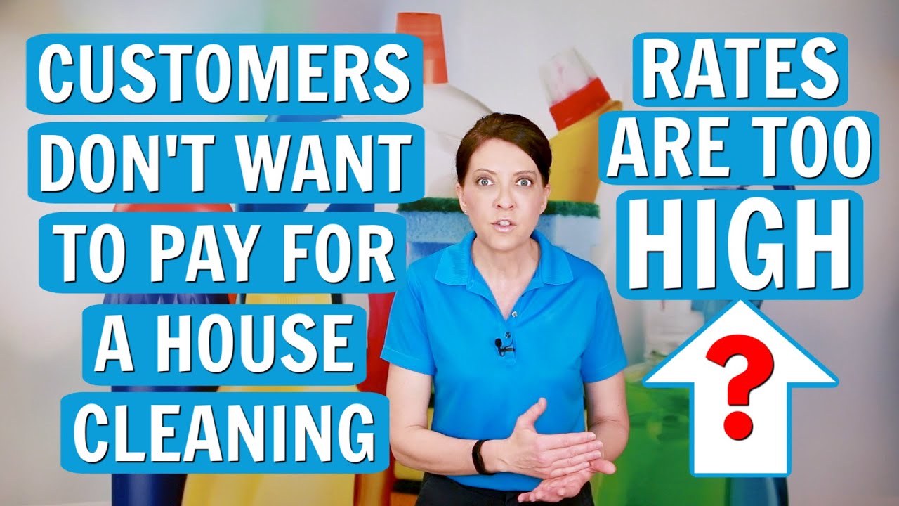 Customers Don't Want to Pay for House Cleaning