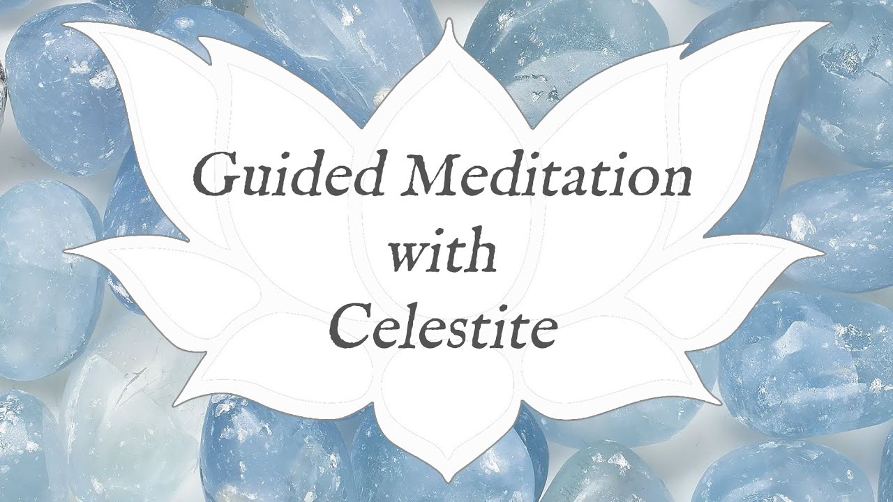 🙏 CELESTITE Meditation 🙏 | Stone of Divine Information | Crystal Wisdom Guided Meditation