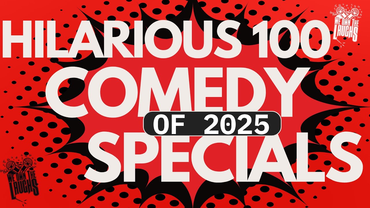 Hilarious 100 Comedy Specials of 2025!