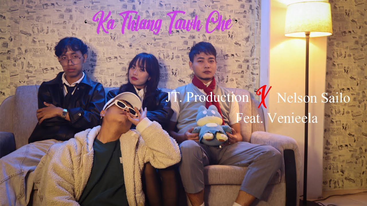 Jt. Production x Nelson Sailo ft. Venieela - KA THLANG TAWH CHE (Official MV)