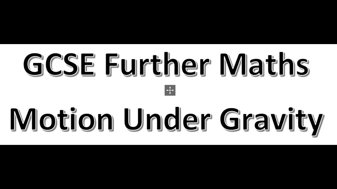 Углубленная математика (GCSE): Движение под действием гравитации