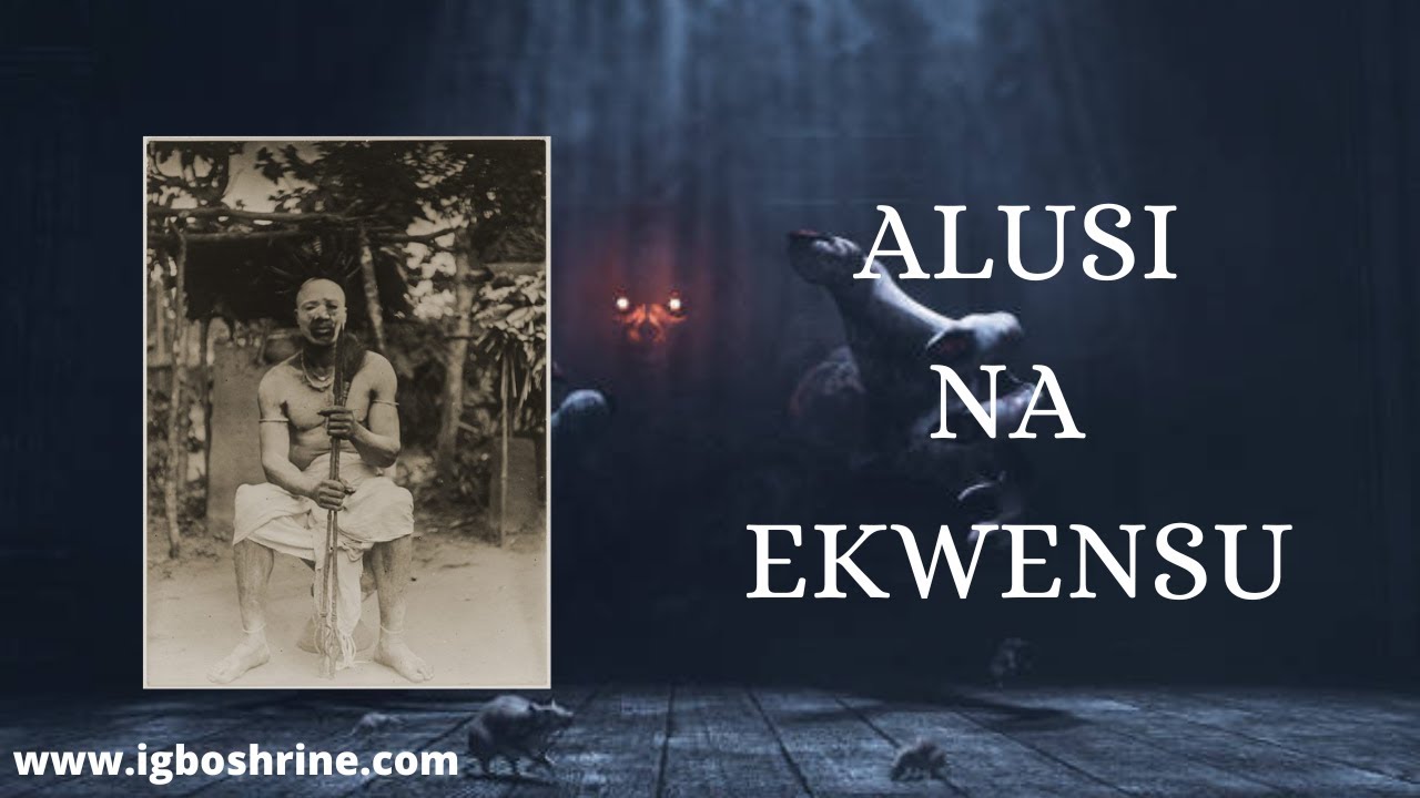 Alusi na Ekwensu: The Marriage Of Two Concepts-Explained