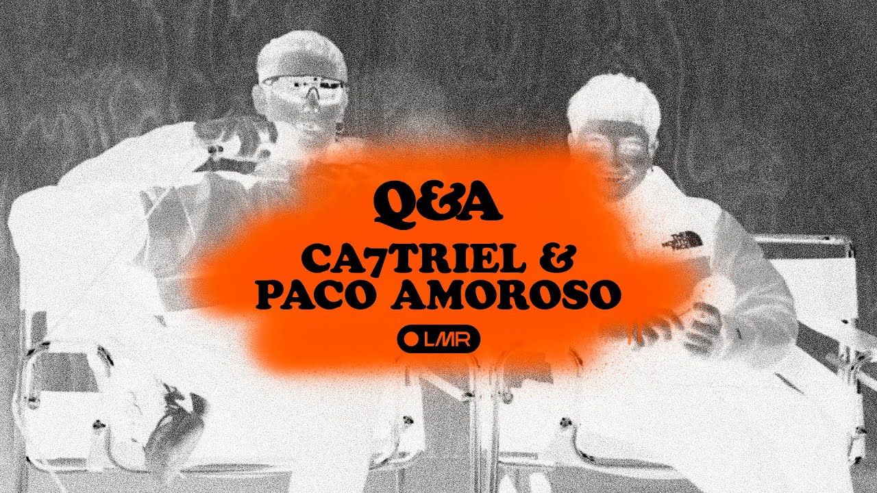 LMR Q&A: CA7RIEL y PACO AMOROSO