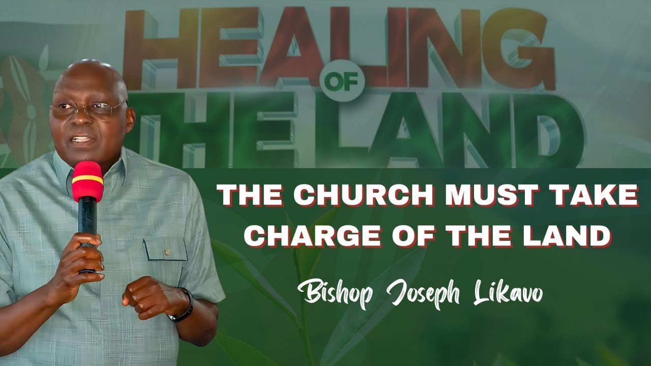 The Church Must Take Charge of the Land | Bishop Joseph Likavo | Healing of the Land Conference