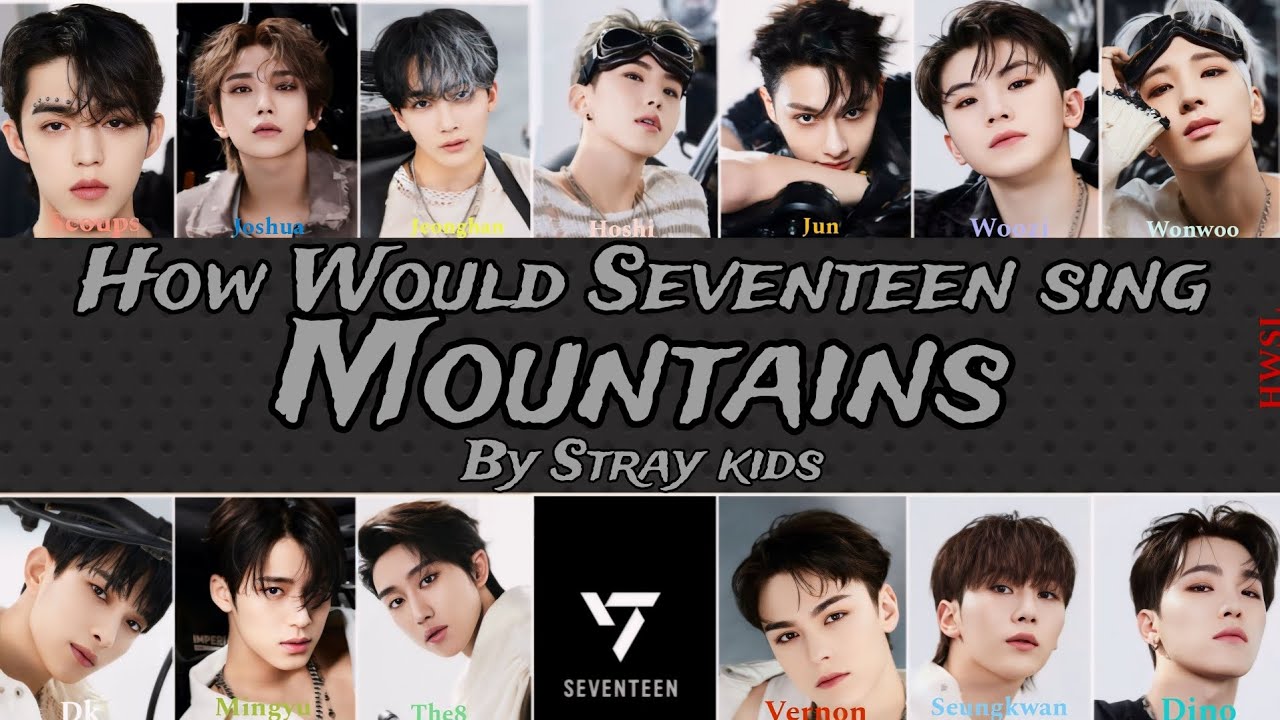 How Would Seventeen sing Mountains by Stray kids ?|Color coded lyrics + Line distribution