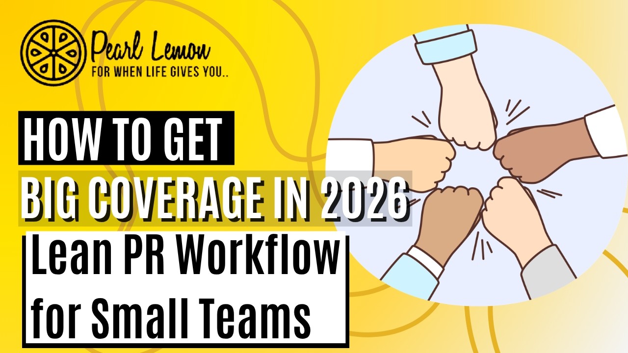 How to Get Big Coverage in 2026 | Lean PR Workflow for Small Teams