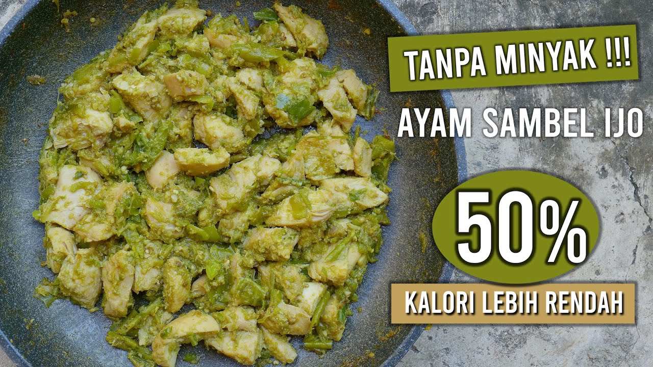 TANPA MINYAK! AYAM SAMBAL IJO , bikin diet nikmat tiada tara!