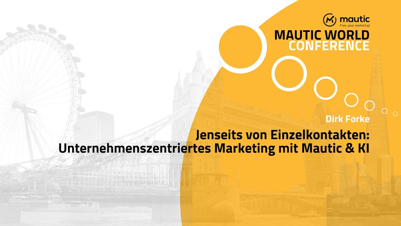 Jenseits von Einzelkontakten Unternehmenszentriertes Marketing mit Mautic & KI