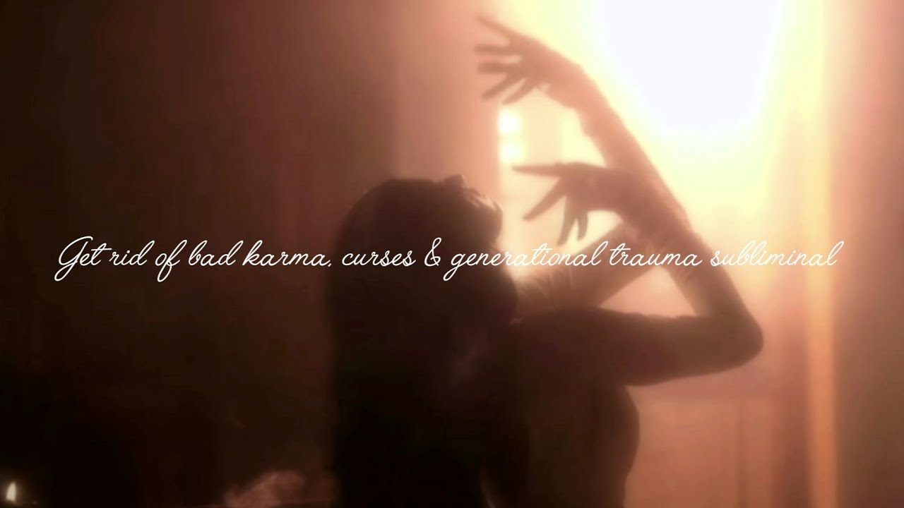 Get rid of bad karma, curses or generational trauma subliminal | subscribe for more