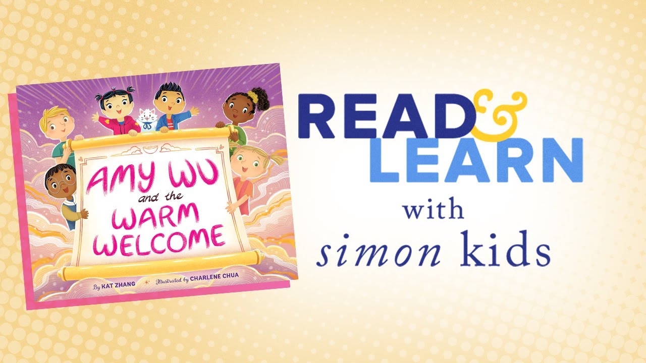 Amy Wu and the Warm Welcome Read Aloud with Kat Zhang | Read & Learn with Simon Kids
