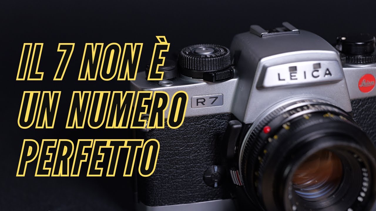 Leica R7: il 7 non è un numero perfetto