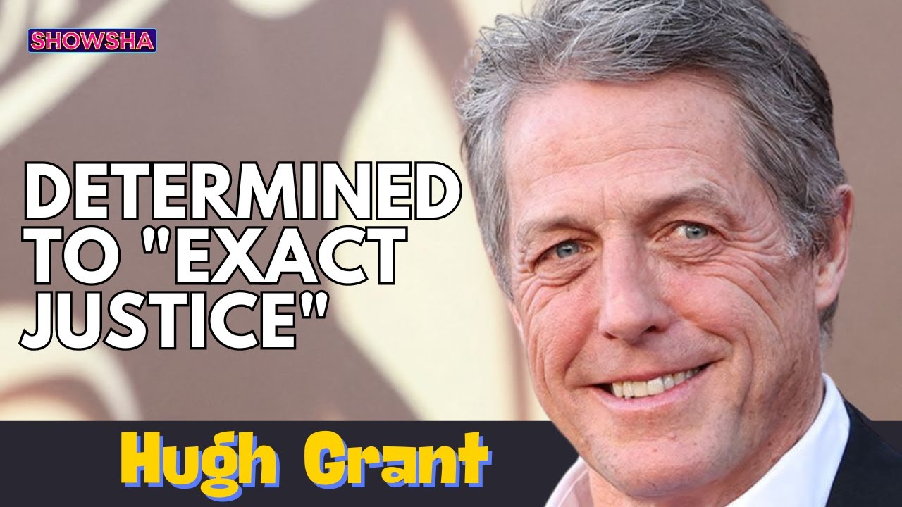 Hugh Grant Reveals He Is Still Bitter About UK Tabloids' Invasion Of His Privacy And His Home