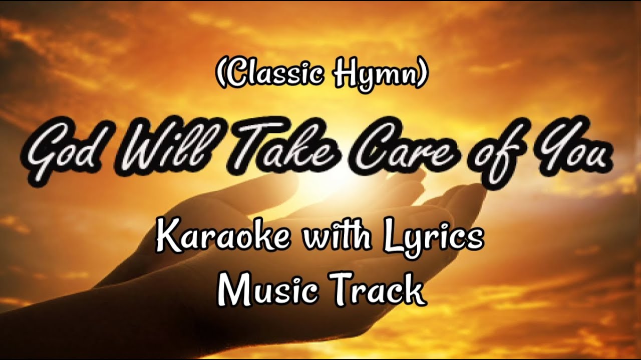 GOD WILL TAK CARE OF YOU 