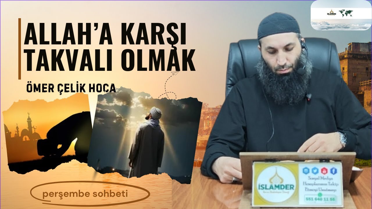 ALLAH'A KARŞI TAKVALI OLMAK! | Ömer Çelik Hoca