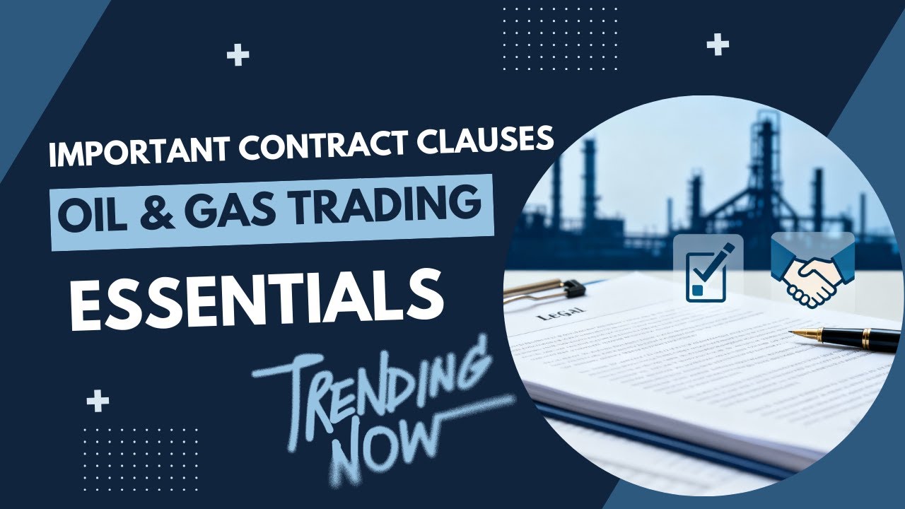 Key Clauses You Must Know in Oil & Gas Export Contracts